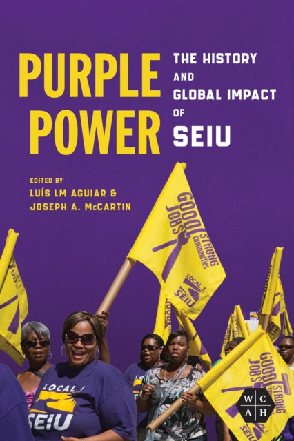 Purple Power : The History and Global Impact of SEIU - Hardback
