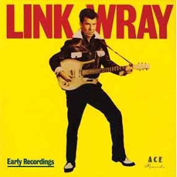 LINK WRAY - EARLY RECORDINGS/GOOD ROCKIN TONIGHT - CD