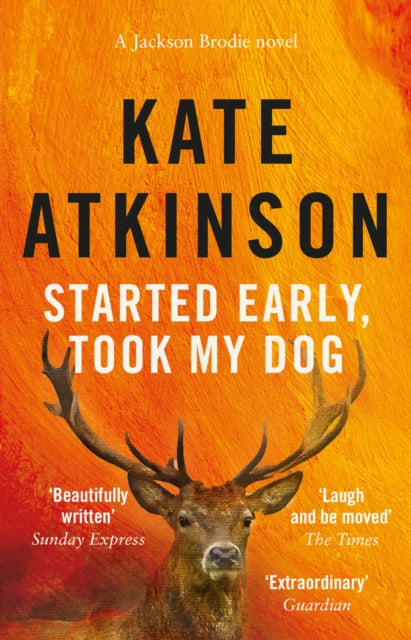 Kate Atkinson - Started Early, Took My Dog : (Jackson Brodie) - Paperb