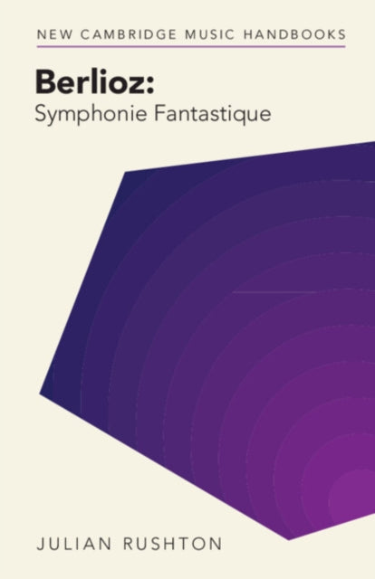 Julian Rushton - Berlioz  Symphonie Fantastique - New Paperback