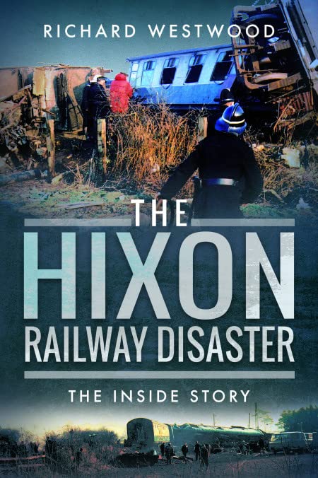 Richard Westwood - Hixon Railway Disaster : The Inside Story - Paperba