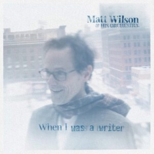MATT WILSON & HIS OR - WHEN I WAS A WRITER - Vinyl Record