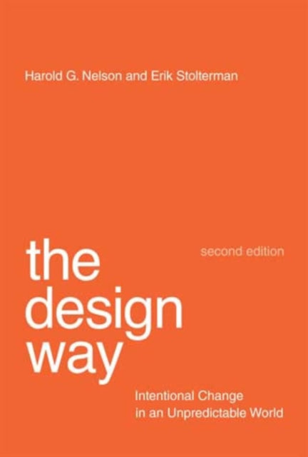 Erik Stolterman - Design Way : Intentional Change in an Unpredictable