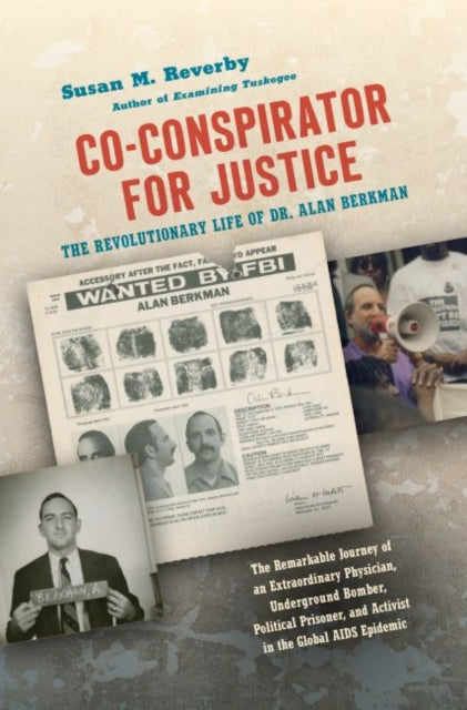 Susan M. Reverby - Co-conspirator for Justice : The Revolutionary Life