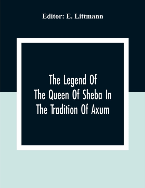 Littmann - Legend Of The Queen Of Sheba In The Tradition Of Axum - pap