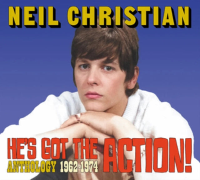 NEIL CHRISTIAN - HE'S GOT THE ACTION! ANTHOLOGY 1962-1974 2CD DIGIPACK -