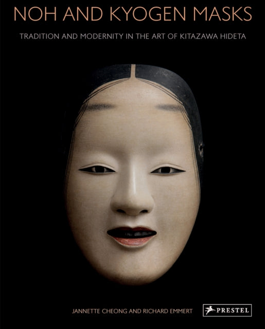 Hamish Todd - Noh and Kyogen Masks : Tradition and Modernity in the Ar