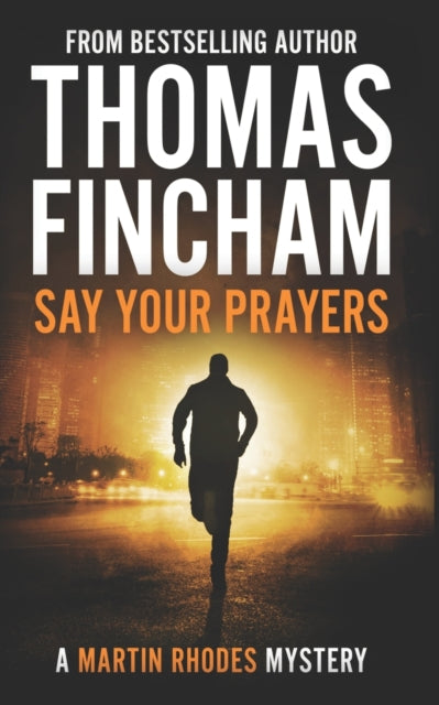 Fincham - Say Your Prayers  A Private Investigator Mystery Series of C