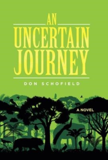 Schofield - An Uncertain Journey: A Novel - New hardback or cased book