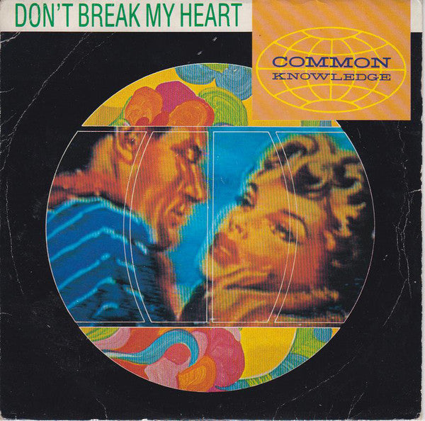 Common Knowledge - Don't Break My Heart - Used Vinyl Record 7"