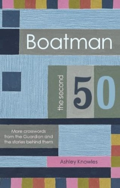 Ashley Knowles - Boatman - The Second 50 : More Crosswords from the Gu