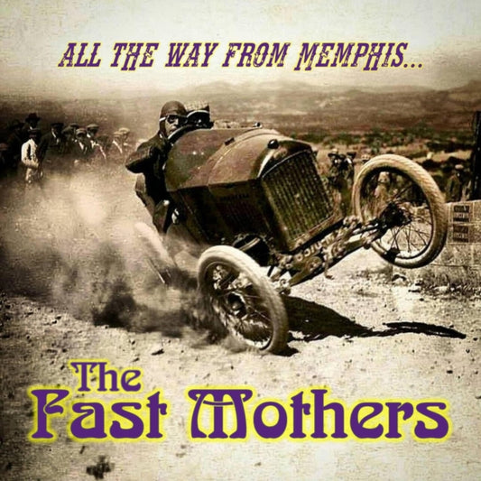 FAST MOTHERS - ALL THE WAY FROM MEMPHIS - New CD