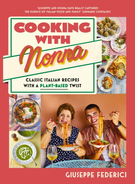 Giuseppe Federici - Cooking with Nonna : Classic Italian recipes with