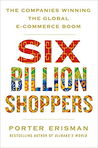 Porter Erisman - Six Billion Shoppers   The Companies Winning the Glob