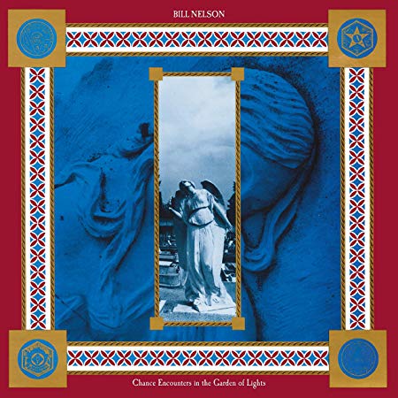 Bill Nelson - Chance Encounters In The Garden Of Lights - New CD