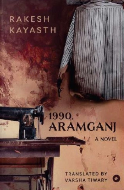 Rakesh Kayastha - 1990, Aramganj : A Novel - New Paperback