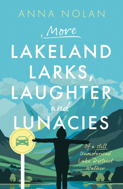 Anna Nolan - More Lakeland Larks, Laughter and Lunacies - New Paperbac