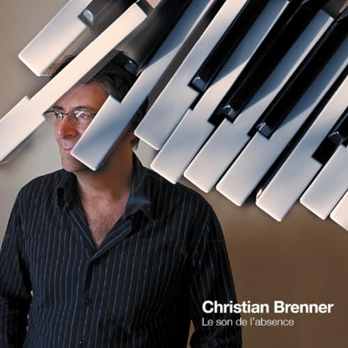 CHRISTIAN BRENNER - LE SON DE LABSENCE - CD