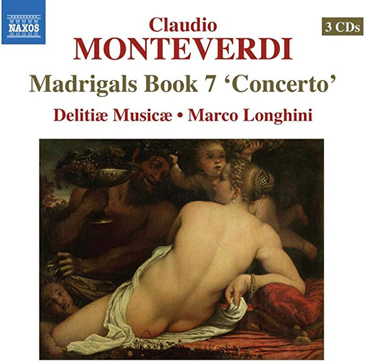 DELITAE MUSICAE:LONG - MONTEVERDI: MADRIGALS BOOK 7 - CD
