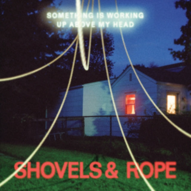 Shovels & Rope - Something Is Working Up Above My Head - Vinyl Record