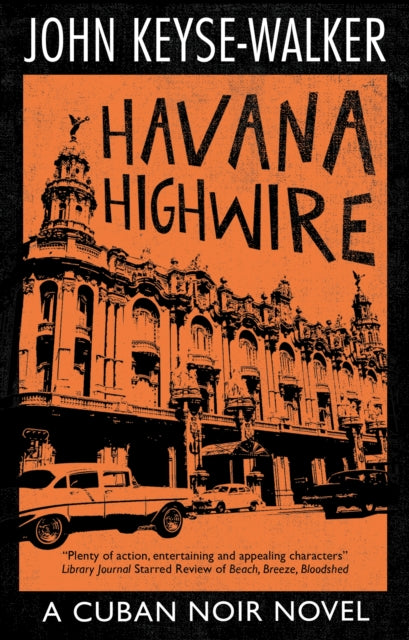John Keyse-Walker - Havana Highwire - Hardback