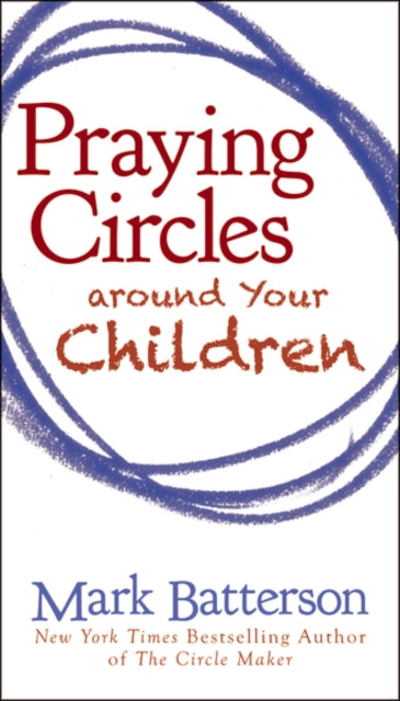 Mark Batterson - Praying Circles around Your Children - Paperback