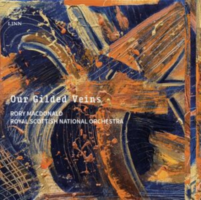 Our Gilded Veins - Rory MacDonald; Royal Scottish National Orchestra -