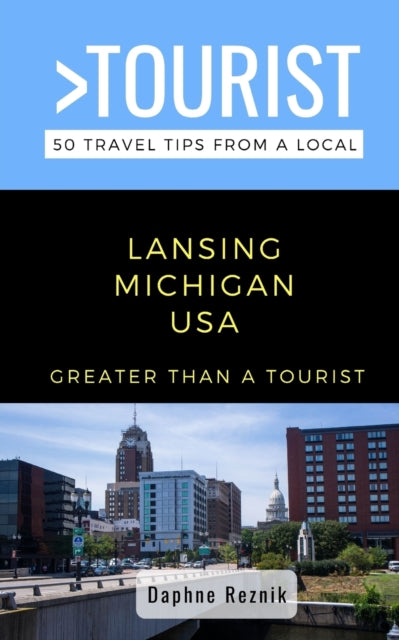 Reznik - Greater Than a Tourist- Lansing Michigan USA   50 Travel Tips