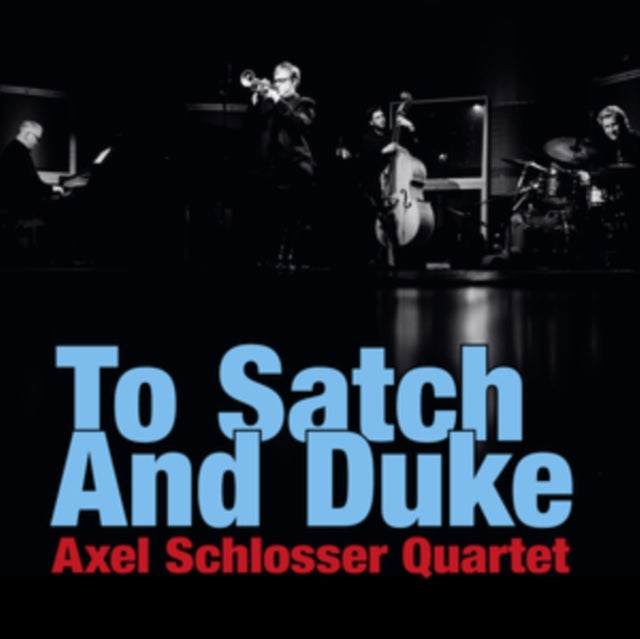 Axel Schlosser Quart - To Satch and Duke - CD