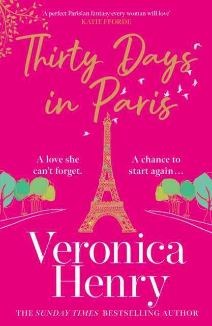Veronica Henry - Thirty Days in Paris   The gorgeously escapist, roman