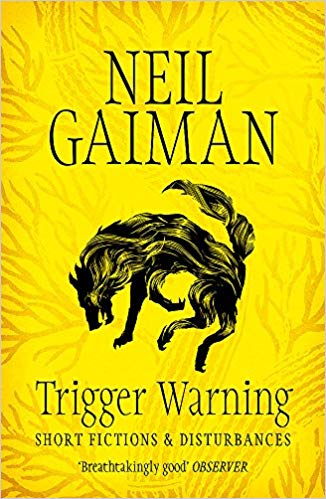 Neil Gaiman - Trigger Warning  Short Fictions and Disturbances - New P