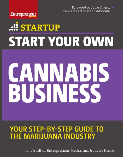 Hass - Start Your Own Cannabis Business   Your Step-By-Step Guide to t