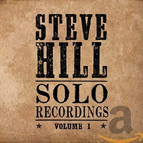 Steve Hill - Solo Recordings - Volume 1 - CD