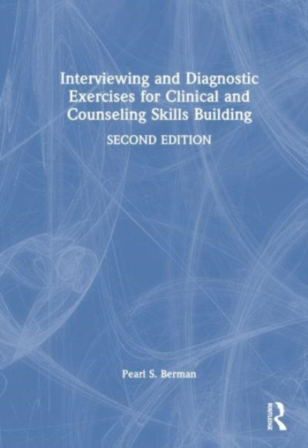 Berman - Interviewing and Diagnostic Exercises for Clinical and Counse
