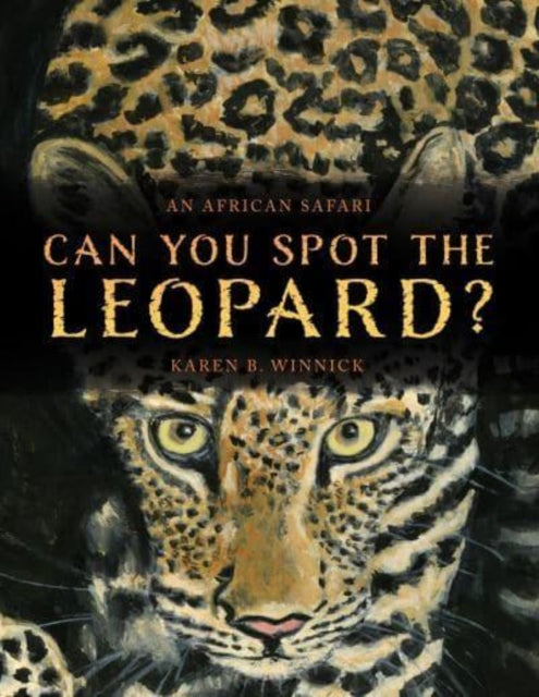 Karen B Winnick - Can You Spot the Leopard? : An African Safari - Hard