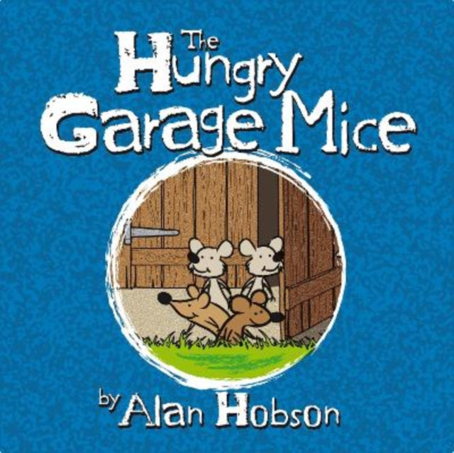 Alan Hobson - Hungry Garage Mice - Paperback