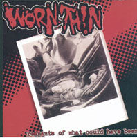 WORN THIN - REMNANTS OF WHAT COULD HAVE BE - CD