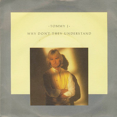 Tommy J. - Why Don't They Understand - Used Vinyl Record 7"