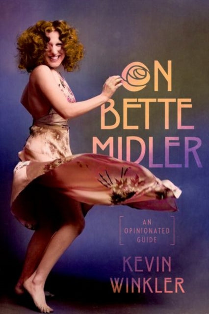 Kevin Winkler - On Bette Midler : An Opinionated Guide - New Hardback