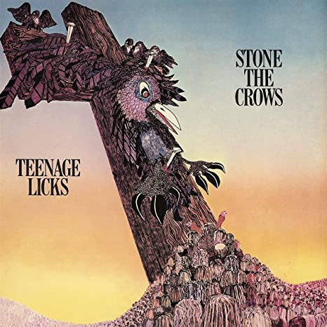 STONE THE CROWS - TEENAGE LICKS - cd