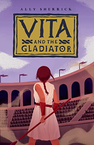 Ally Sherrick - Vita & the Gladiator - Paperback