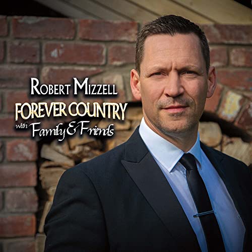 MIZZELL - FOREVER COUNTRY WITH FAMILY & FRIENDS - CD