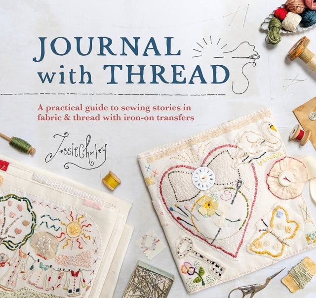 Jessie Chorley - Journal with Thread : A Practical Guide to Sewing Sea