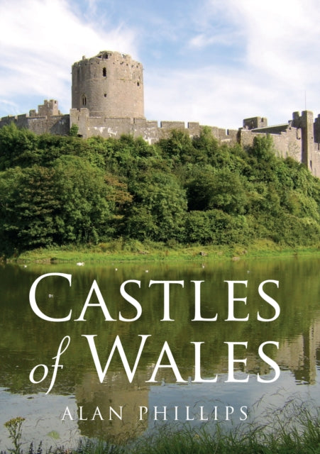Alan Philips - Castles of Wales - New Paperback