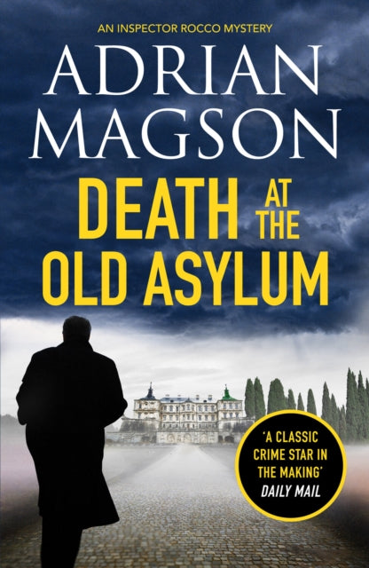 Adrian Magson - Death at the Old Asylum : A totally gripping historica