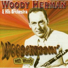 Woody Herman And His - Woodsheddin' With Woody - Used CD
