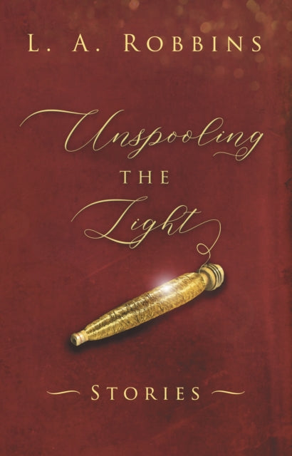 Unspooling the Light - Paperback