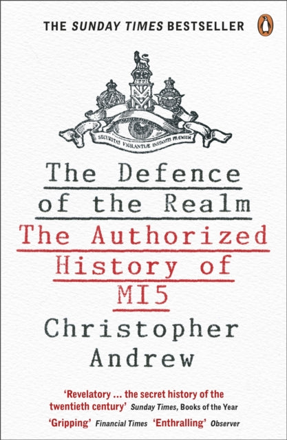 Christopher Andrew - Defence of the Realm : The Authorized History of