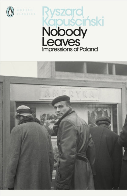 Ryszard Kapuscinski - Nobody Leaves : Impressions of Poland - Paperbac