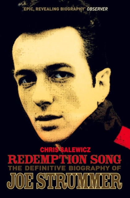 Chris Salewicz - Redemption Song : The Definitive Biography of Joe Str